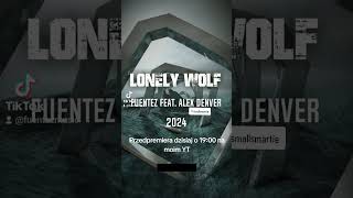 Fuentez Feat. Alex Denver - Lonely Wolf