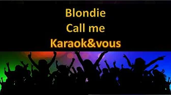 Karaoké Blondie - Call me Karaoké Blondie - Call me