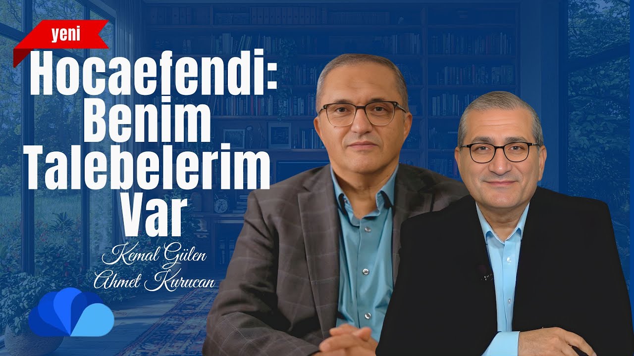 Benim Talebelerim Var I Kemal Gülen’in Dost Meclisi I Ahmet Kurucan