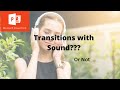 كيفية استخدام انتقالات الشرائح مع الصوت في PowerPoint 