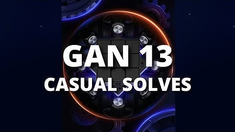 GAN 13 Casual Solves (sub-5 solves x15) and some final thoughts - Matty Hiroto Inaba from Hawaii