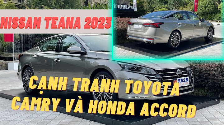 Đánh giá chất lượng oto niisan teana đời 2023