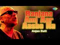 Ranjana Ami Aar Aasbo Na | Audio | Anjan Dutt Mp3 Song