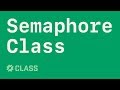 Semaphore Class