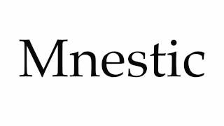 How to Pronounce Mnestic