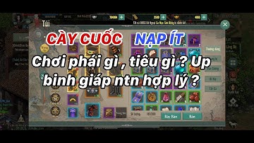 VLTK 1 Mobile : Nạp ít .. Mua gì ? Tiêu gì ? Up binh giáp ntn hợp lý.