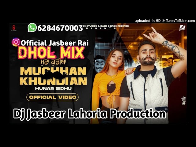 Muchhan_Khundian_Dhol_Mix_Hunnar_Sidhu_Dj_Jasbeer_Production class=