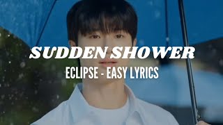ECLIPSE -  SUDDEN SHOWER (소나기) OST. LOVELY RUNNER EASY LYRICS