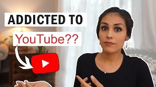 Addicted to YouTube? How To Break A YouTube Addiction | 10 tips for breaking your YouTube addiction