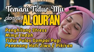 Temani Tidur-Mu dengan Al-Qur'an | Surah Ar Rahman Pengantar Tidur Penenang Hati dan Pikiran