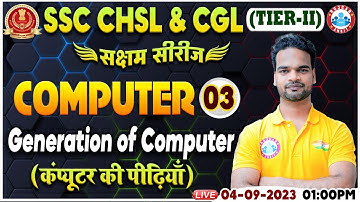 SSC CHSL & CGL 2023 Tier 2, Generation of Computer, Computer Class For CHSL, Computer By Shivam Sir