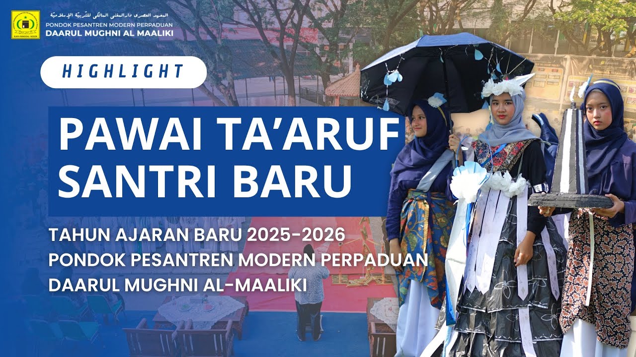 HIGHLIGHT | Pawai Ta'aruf Santri Baru 2025 | Pon Pes Daarul Mughni Al Maaliki