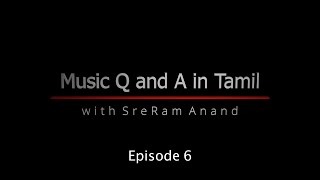 Music Q And A With Sreram Anand Episode 6 Challenges Of A Self Taught Musician Tamil