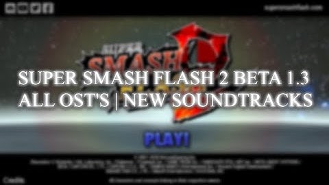 Super Smash Flash 2 Beta | All Ost