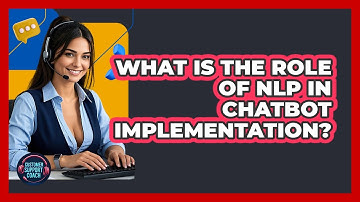 What Is The Role Of NLP In Chatbot Implementation? - Customer Support Coach