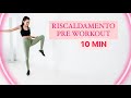 RISCALDAMENTO COMPLETO PRE WORKOUT || 10 MIN || FULL BODY WARM UP || No equipment| Caterina Falhi ❤️