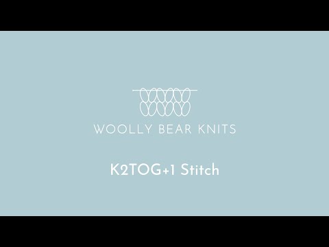 K2TOG+1 Stitch | Knit Stitch Tutorial