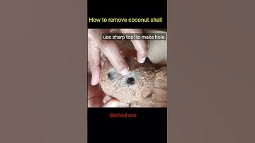 how to remove coconut shell |