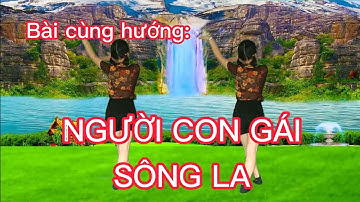 Bài cùng hướng: NGƯỜI CON GÁI SÔNG LA ( mới nhất, rất đẹp ). BÀI HƯỚNG DẪN BẤM 🔽.
