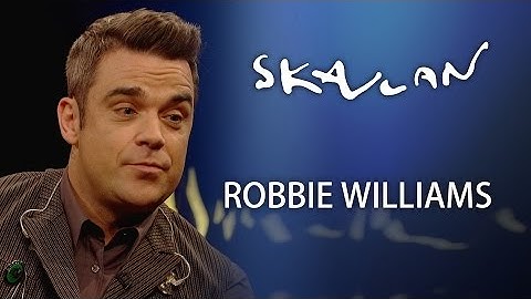 Robbie Williams Interview | SVT/NRK/Skavlan