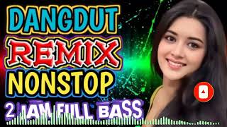 DANGDUT REMIX FULL BASS 2023|| MUSIK JOGED 2 JAM FULL BASS