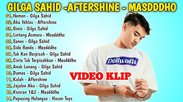 GILGA SAHID - AFTERSHINE - MASDDDHO || NEMEN,AKU IKHLAS,DANGDUT KOPLO FULL ALBUM TANPA IKLAN