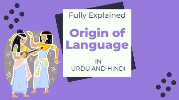The Origin of Language - Urdu - Hindi Fully Explained for the students of M.A and B.S. English