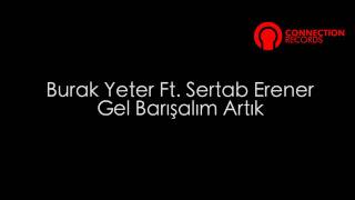 004 - Burak Yeter Ft. Sertab Erener - Gel Barışalım Artık