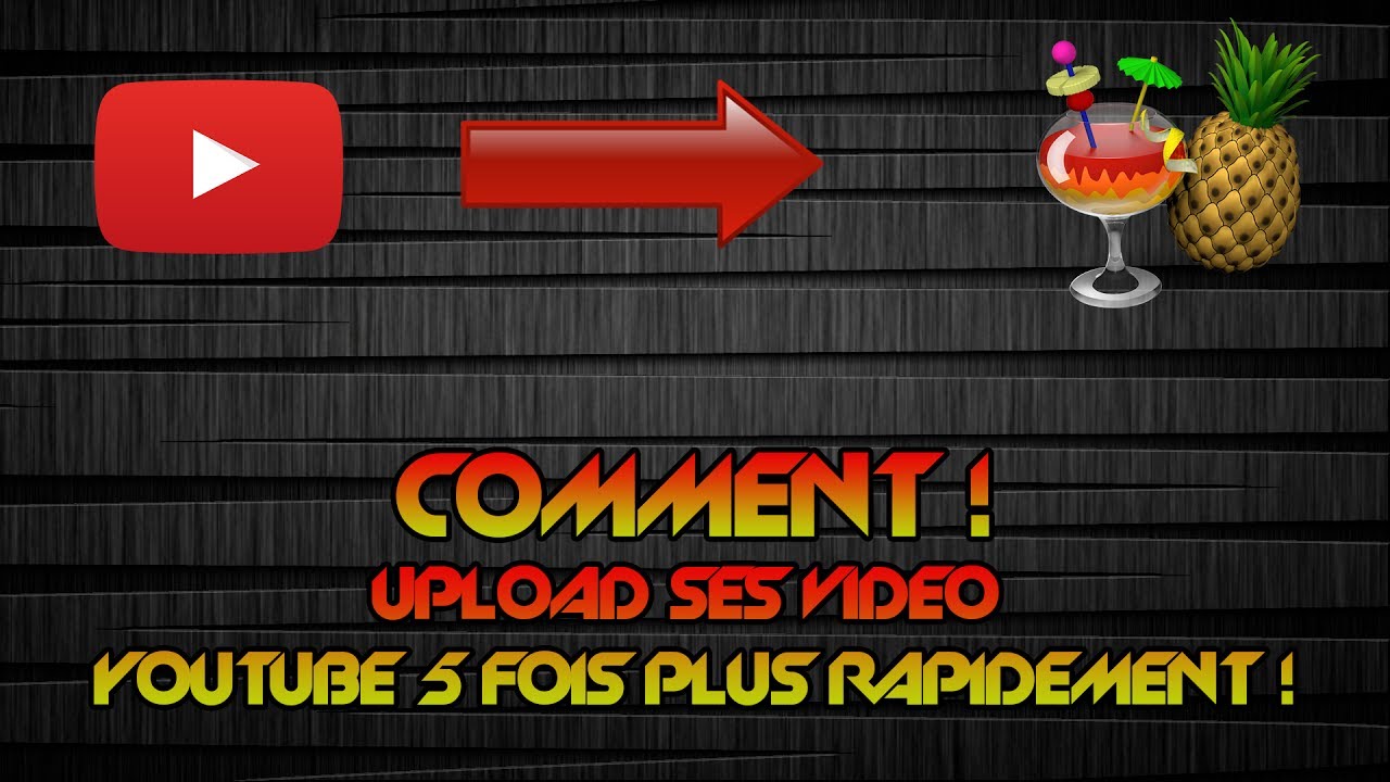 COMMENT UPLOAD SES VIDÉOS YOUTUBE 10 FOIS PLUS VITE ?!! - YouTube