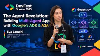 Agent Revolution: Building Multi-Agent Apps with ADK & A2A | Eya Laouini | DevFest Sousse 2025