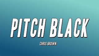 Chris Brown - Pitch Black (Lyrics)