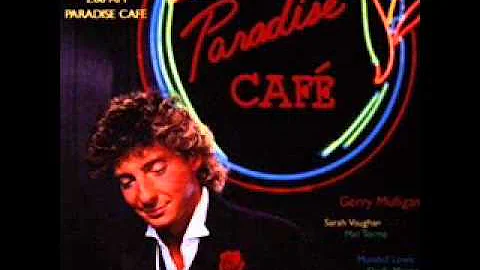 Barry Manilow: "Paradise Cafe" and "Where Have You...