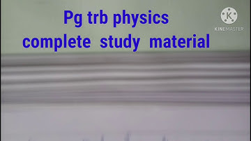 Pg trb physics 10 units complete study material