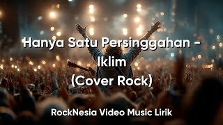 Hanya Satu Persinggahan - Iklim | CoverRockNesia Musik Lirik