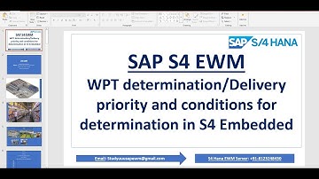 SAP EWM - WPT determination/Delivery priority and conditions for determination in S4 Embedded