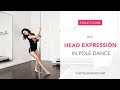 Head expression in pole dancing. Exercises, hair flips and a step-by-step pole flow combo.