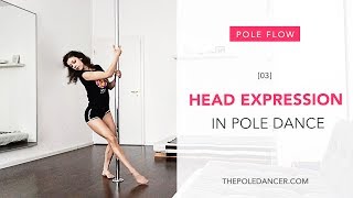 Head expression in pole dancing. Exercises, hair flips and a stepbystep pole flow combo.