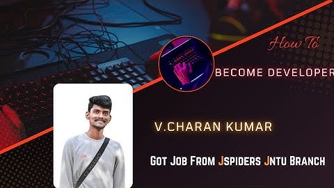Congratulations V.Charan Kumar for getting Placed incompany As Developer/Jspiders Jntu Hyderabad