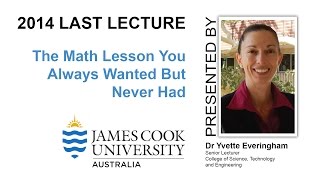 2014 JCU Last Lecture - Dr Yvette Everingham