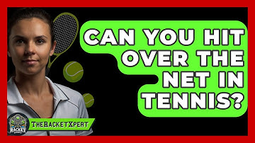 Can You Hit Over The Net In Tennis? - The Racket Xpert