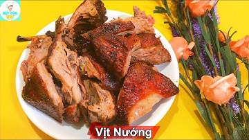 VỊT NƯỚNG | Cách ướp vịt nướng tại nhà thơm ngon như ngoài quán | Bếp Của Vợ