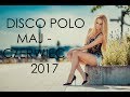 Hity Disco Polo MAJ - CZERWIEC 2017