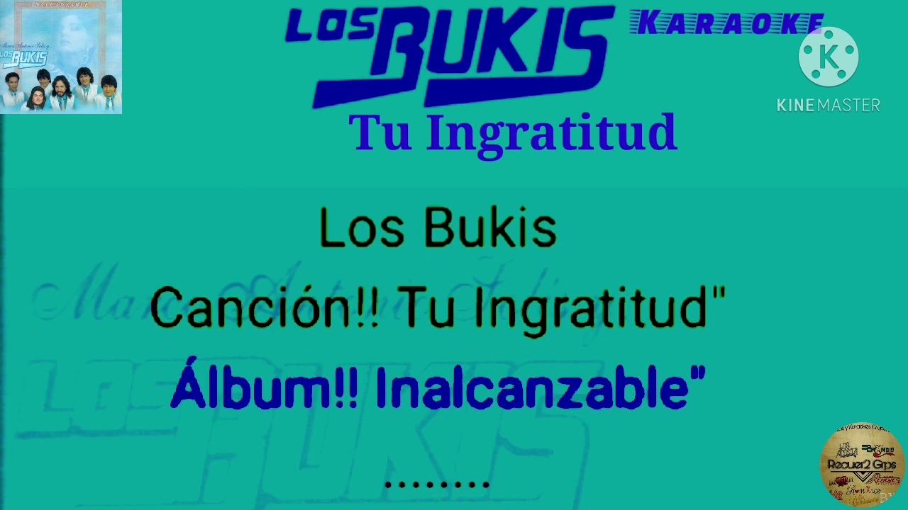 TU INGRATITUD - Los Bukis 
