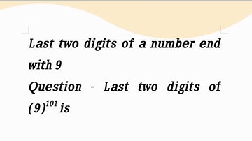 Trick for finding the last two digits of a number end with 9