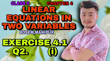 CLASS 9 || CHAPTER 4 || LINEAR EQUATION IN TWO VARIABLES || MATHEMATICS || BOSEM || MANIPUR