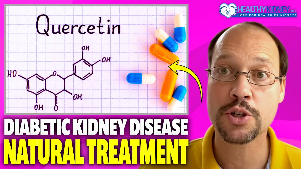 Diabetic Kidney Disease Natural Treatment Quercetin 8 to 16 weeks YouTube