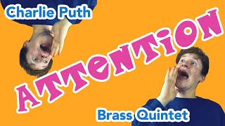 Charlie Puth - Attention Brass Quintet Arrangement with sheet music