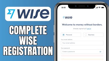 How To Set Up A Wise Bank Account - Complete Registration Tutorial