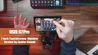 Osee G7 Pro 7 Inch Camera Control Touchscreen Field Monitor Review by Zander Round @ZanderRound