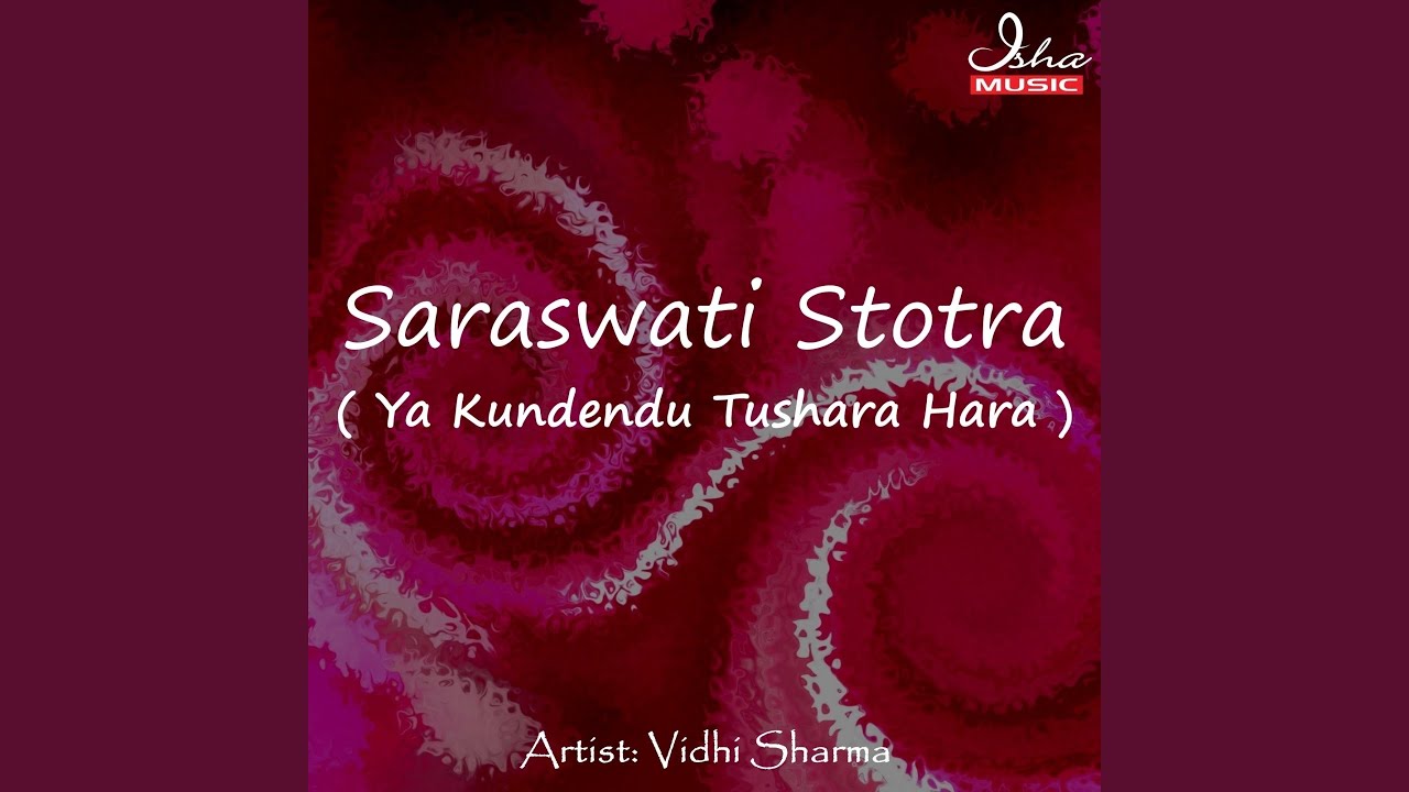 Saraswati Stotra Ya Kundendu Tushara Hara Dhavala